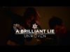 A Brilliant Lie – “Unwoven” Official Music Video