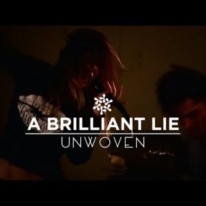 A Brilliant Lie – “Unwoven” Official Music Video