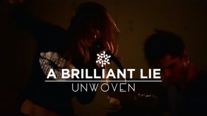 A Brilliant Lie – “Unwoven” Official Music Video
