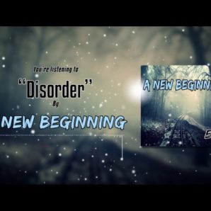 A New Beginning – “Disorder” Official Teaser Video