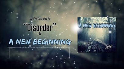 A New Beginning – “Disorder” Official Teaser Video