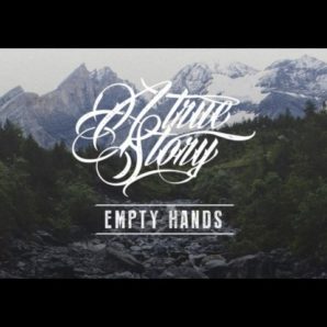 A True Story – “Empty Hands”  Official Teaser Video