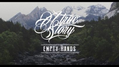 A True Story – “Empty Hands”  Official Teaser Video