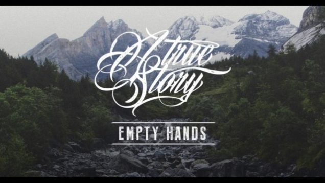 A True Story – “Empty Hands”  Official Teaser Video