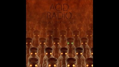 Acid Radio – “People Stay The Same” Official Teaser Video