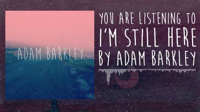Adam Barkley – “I’m Still Here” Official Teaser Video