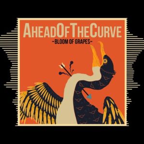 Ahead Of The Curve – “Bloom Of Grapes” Official Teaser Video