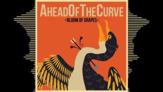 Ahead Of The Curve – “Bloom Of Grapes” Official Teaser Video