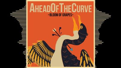 Ahead Of The Curve – “Bloom Of Grapes” Official Teaser Video