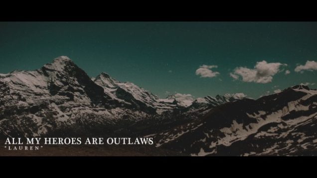All My Heroes Are Outlaws – “Lauren” Official Teaser Video
