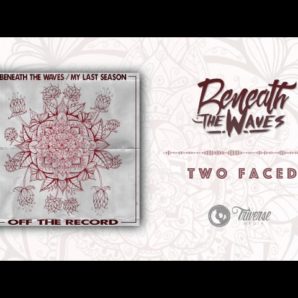 Beneath The Waves – “Two Faced” Official Teaser Video