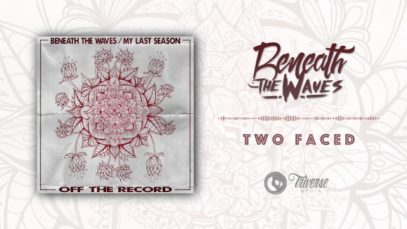 Beneath The Waves – “Two Faced” Official Teaser Video