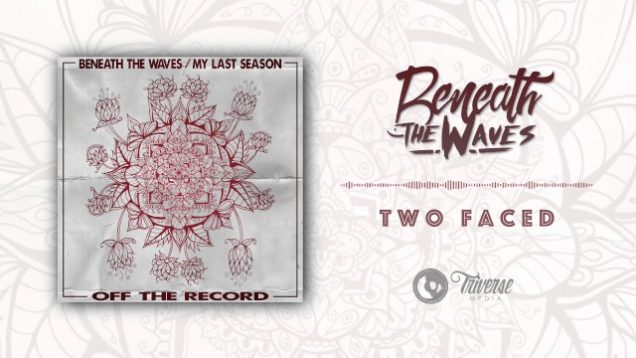 Beneath The Waves – “Two Faced” Official Teaser Video