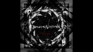 Between Nothing – “Altar” Official Teaser Video