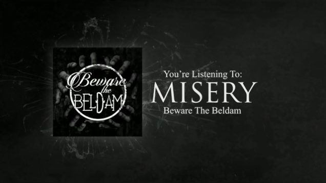 Beware The Beldam – “Misery” Official Teaser Video
