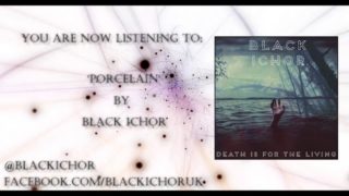 Black Ichor – “Porcelain” Official Teaser Video