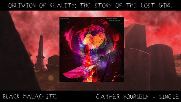 Black Malachite – “Gather Yourself” Official Teaser Video