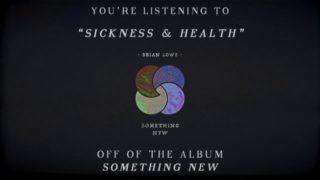 Brian Lowe – “Sickness & Health” Official Teaser Video