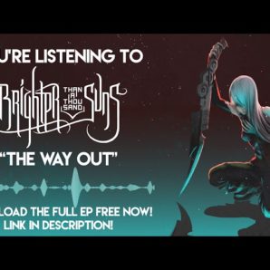 Brighter Than A Thousand Suns – “The Way Out” Official Teaser Video