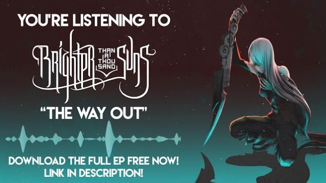 Brighter Than A Thousand Suns – “The Way Out” Official Teaser Video