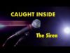 Caught Inside – “The Siren” Official Music Video