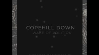 Copehill Down – “Wake Of Volition” Official Lyric Video