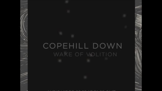Copehill Down – “Wake Of Volition” Official Lyric Video