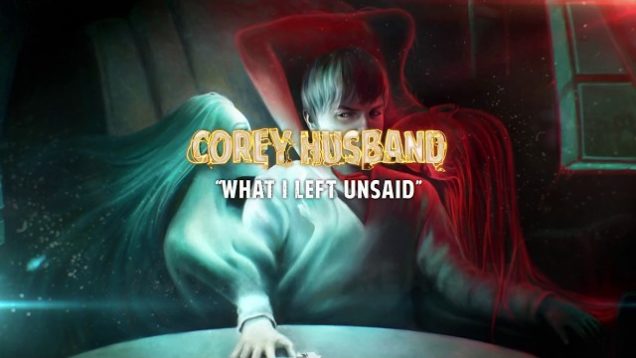 Corey Husband – “What I Left Unsaid” Official Lyric Video