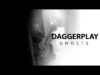 Daggerplay – “Ghosts” Official Music Video