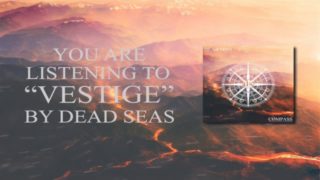 Dead Seas – “Vestige” Official Teaser Video