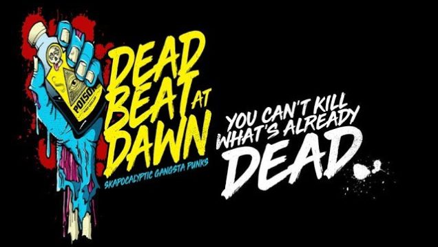 DeadBeat At Dawn – “You Can’t Kill (What’s Already Dead)” 0605 Records