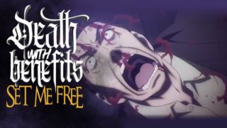 Death With Benefits – “Set Me Free” Official Music Video