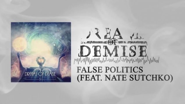Dreams Of Demise – “False Politics” Feat. Nate Sutchko – Official Lyric Video