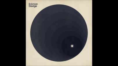 Eckman Dredge – “Get Away Closer” Official Teaser Video