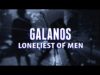 Galanos – “Loneliest Of Men” Pyrrhic Victory Recordings