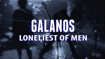Galanos – “Loneliest Of Men” Pyrrhic Victory Recordings