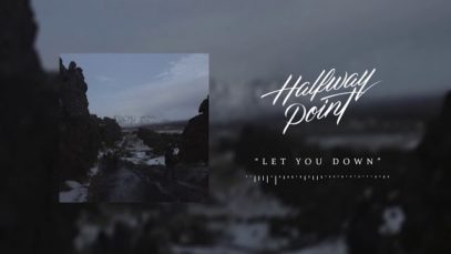 Halfway Point – “Let You Down” Official Teaser Video