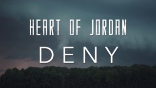 Heart Of Jordan – “Deny” Official Music Video