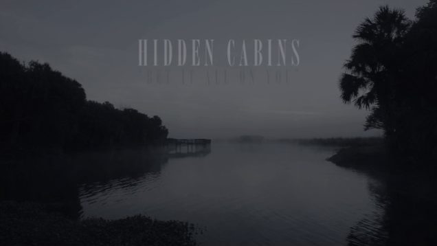 Hidden Cabins – “Bet It All On You” Official Music Video