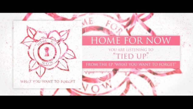Home, For Now – “Tied Up” A BlankTV World Premiere Teaser Video!