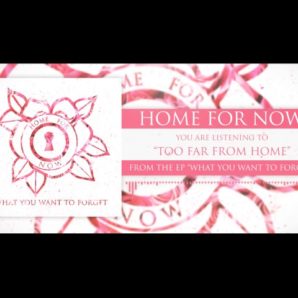 Home, For Now – “Too Far From Home” A BlankTV World Premiere Teaser Video!