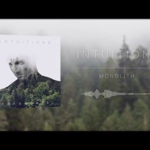 Intuitions – “Monolith” Official Teaser Video