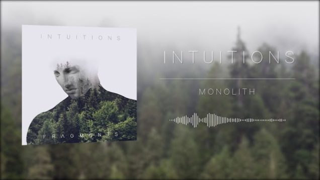 Intuitions – “Monolith” Official Teaser Video