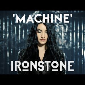 Ironstone – “Machine” Official Music Video