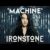 Ironstone – “Machine” Official Music Video