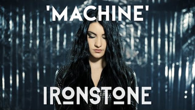 Ironstone – “Machine” Official Music Video