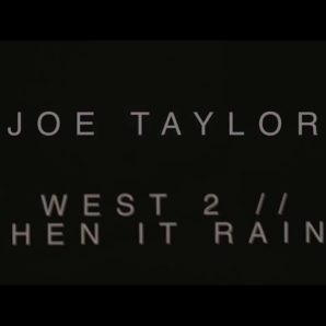 Joe Taylor Must Die – “West 2 / When It Rains” A BlankTV World Premiere!