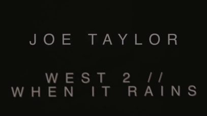 Joe Taylor Must Die – “West 2 / When It Rains” A BlankTV World Premiere!