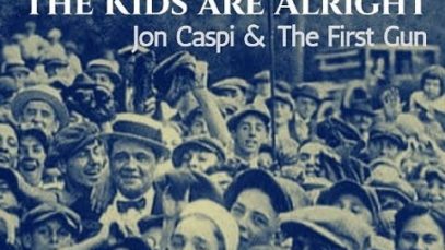 Jon Caspi & The First Gun – “The Kids Are Alright”  Ft. Dez Cadena (Black Flag, Misfits, FLAG)