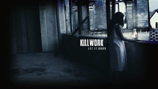 Killwork – “Let It Burn” Official Music Video